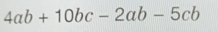 4ab+10bc-2ab-5cb