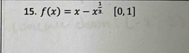 f(x)=x-x^(frac 1)3. [0,1]