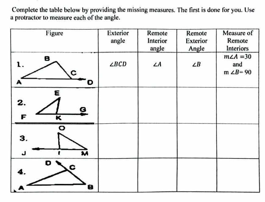 Complete the table below by providing the missing measures. The first is done for you. Use
a protractor to measure each of the angle.