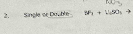 Single or Double BF_3+LI_2SO_3