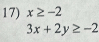 x≥ -2
3x+2y≥ -2