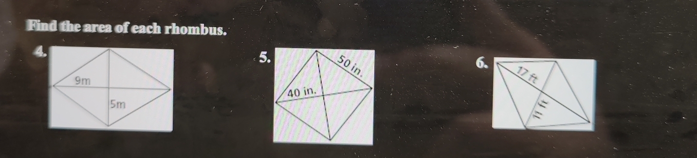 Find the area of each rhombus. 
4. 
5. 
6.