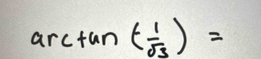 a rctan (- 1/sqrt(3) )=