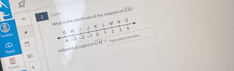 Solved: 2 1 point e midpoint of overline GM 7 Cuenta Panel midpoint of ...
