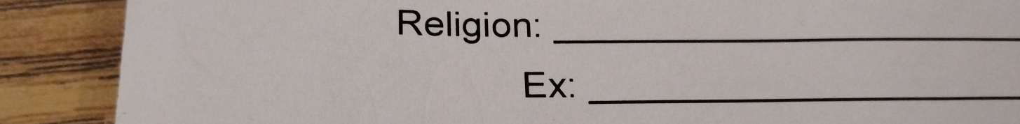 Religion:_ 
Ex:_