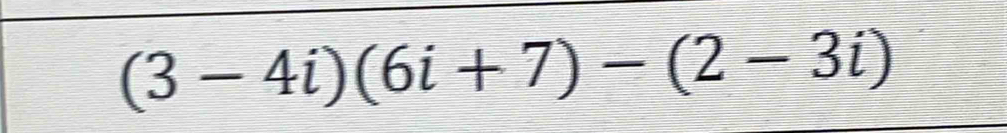 (3-4i)(6i+7)-(2-3i)