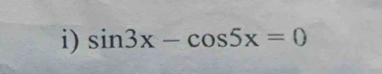 sin 3x-cos 5x=0