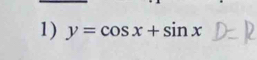 y=cos x+sin x