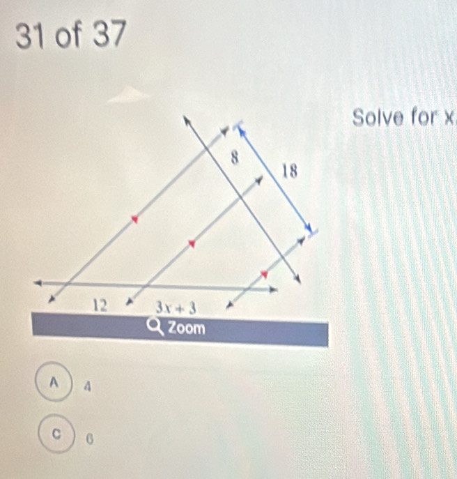 of 37
Solve for x
Zoom
A  4
c 6