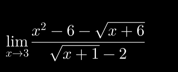 limlimits _xto 3 (x^2-6-sqrt(x+6))/sqrt(x+1)-2 