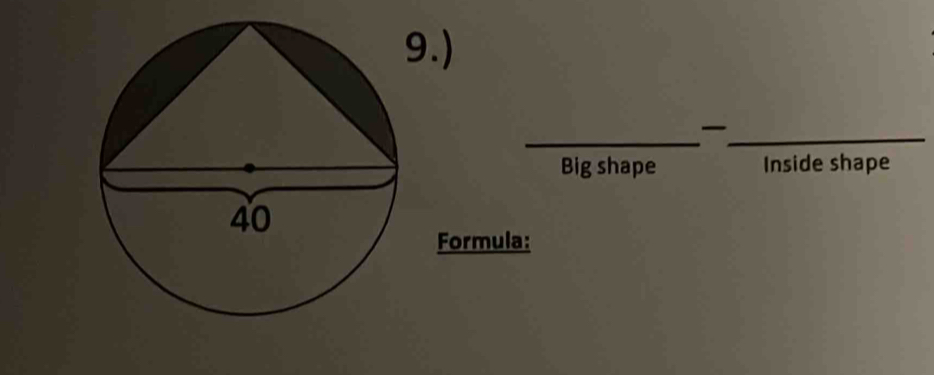 .) 
__ 
Big shape Inside shape 
Formula: