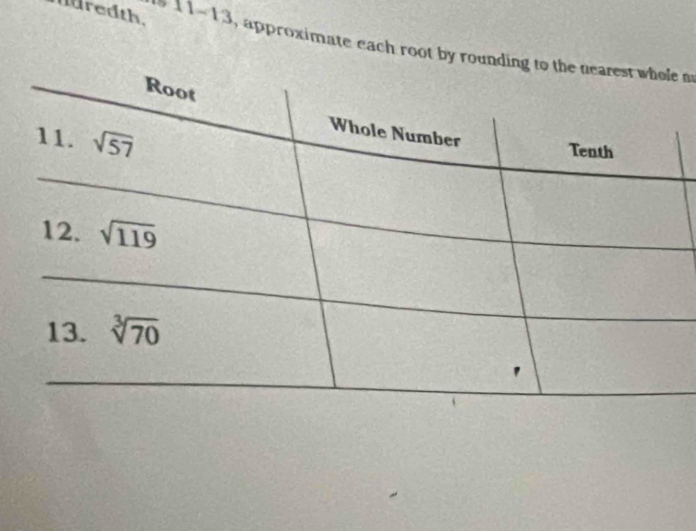 uredth.  11- 13, approximate each root by roun m