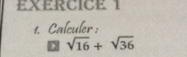 Calculer:
sqrt(16)+sqrt(36)