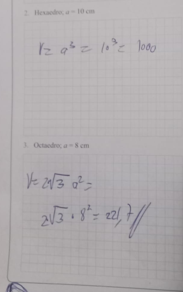 Hexaedro; a=10cm
3. Octaedro; a=8cm