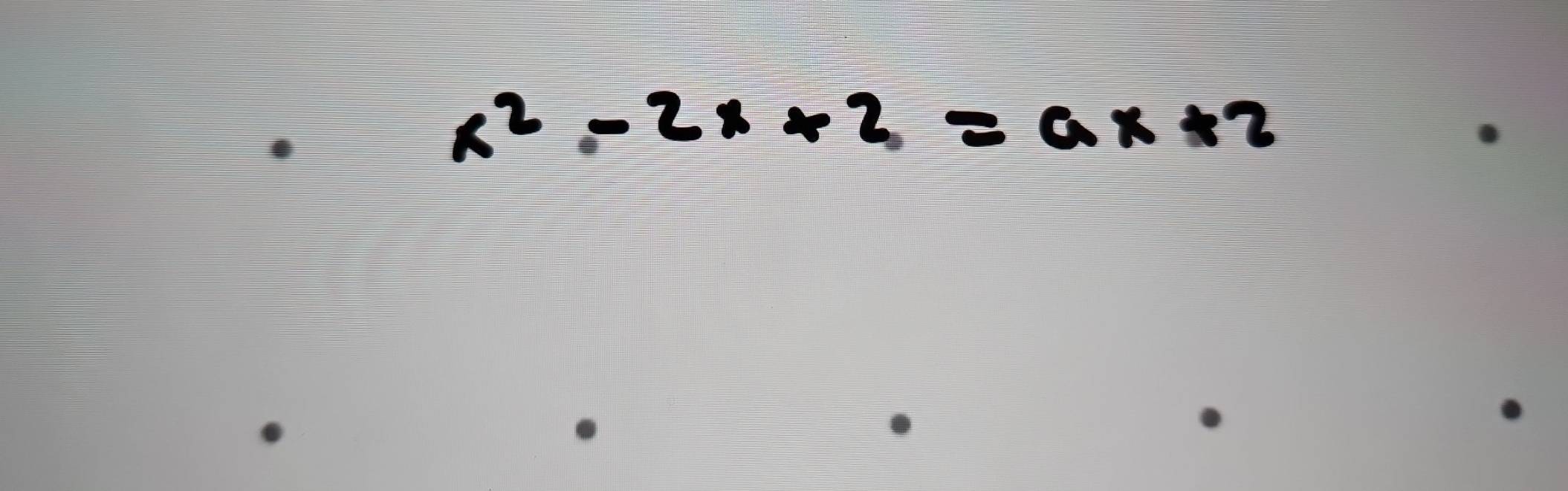 x^2-2x+2=ax+2