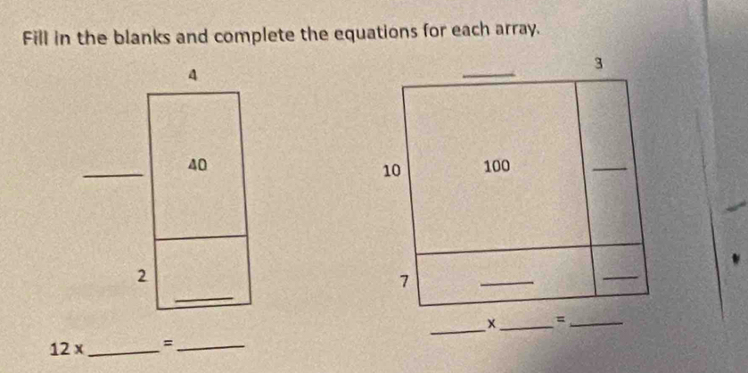 Fill in the blanks and complete the equations for each array. 

_
12* _ =_ 