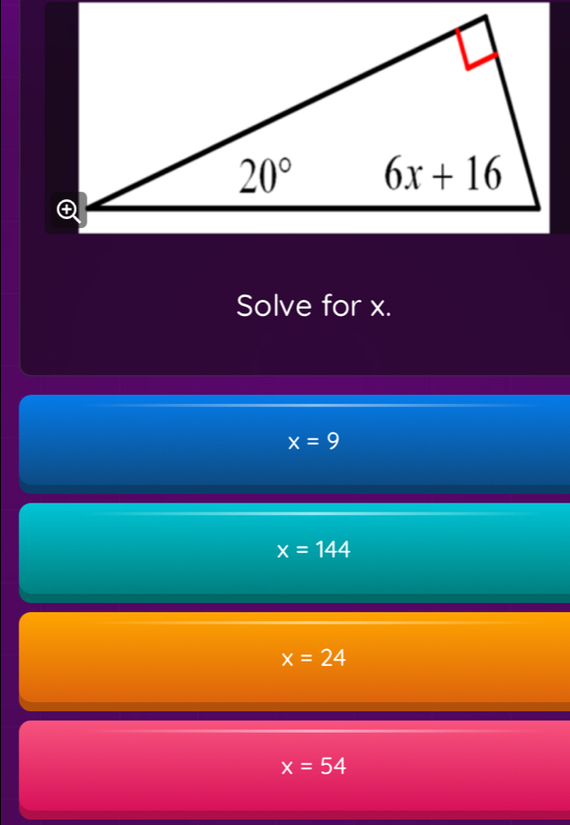 Solve for x.
x=9
x=144
x=24
x=54