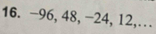 −96, 48, −24, 12,…