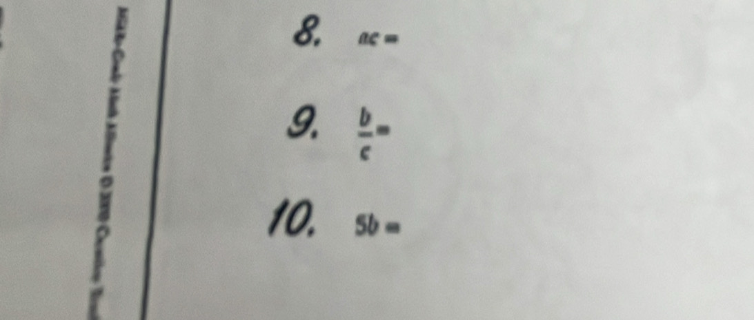 ac=
9.  b/c =
10. 5b=