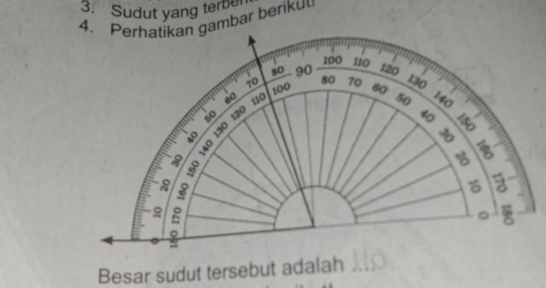 Sudut yang terb 
4. Perhatikan gambar beriku
100 110
m 80 90 120
70
130
100
80 70 60 50
60 110 140
50
40
8
a 8
-♀ ——
40 3
x
δ 5
2 R
。 E
Z
Besar sudut tersebut adalah_