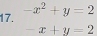 -x^2+y=2
-x+y=2