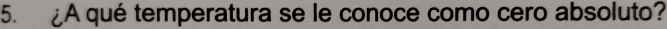 ¿A qué temperatura se le conoce como cero absoluto?