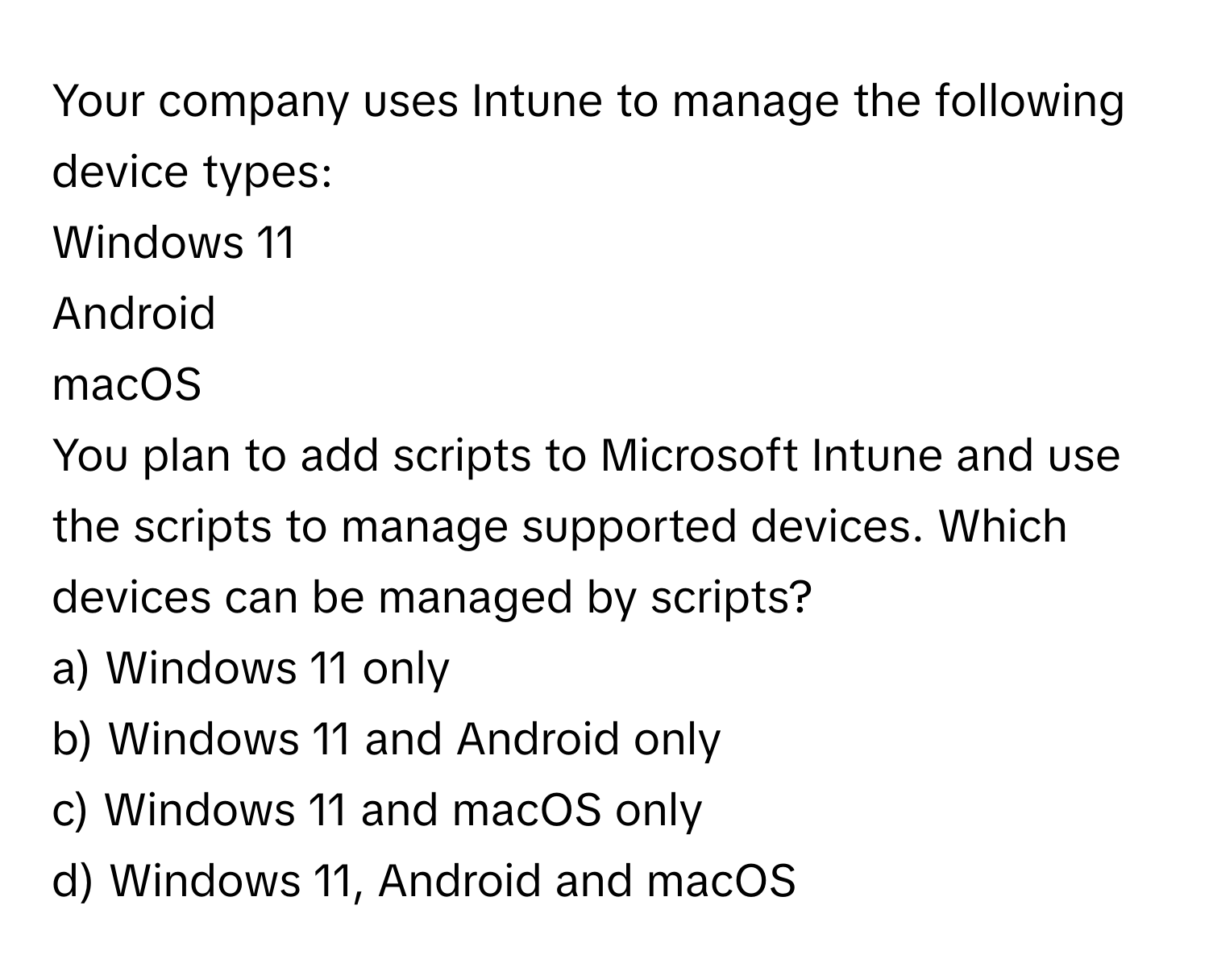 Solved: Your company uses Intune to manage the following device types ...
