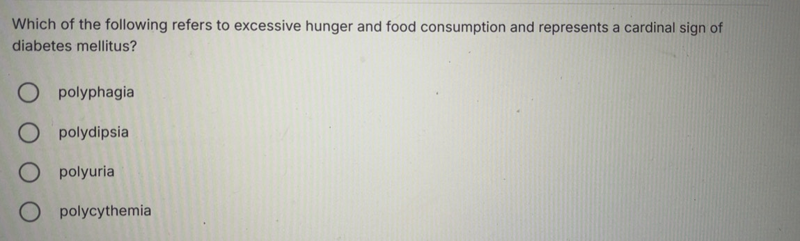 Solved: Which of the following refers to excessive hunger and food ...