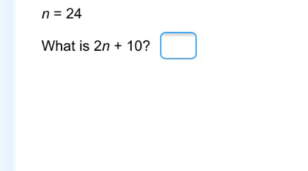 n=24
What is 2n+10 ? □