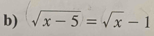 sqrt(x-5)=sqrt(x)-1