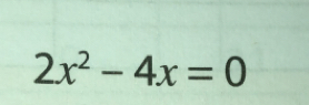 2x^2-4x=0