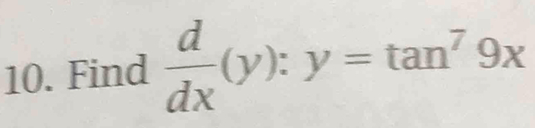 Find  d/dx (y):y=tan^79x