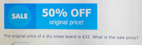 The original price of a dry erase board is $32. What is the sale price?