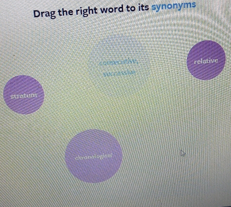 Solved: Drag the right word to its synonyms consecutive, relative ...