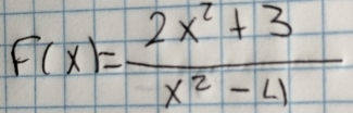 F(x)= (2x^2+3)/x^2-4 