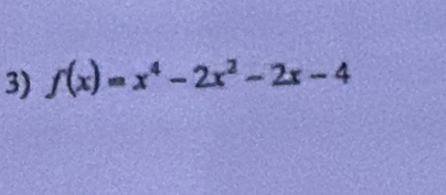 f(x)=x^4-2x^2-2x-4