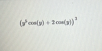 (y^5cos (y)+2cos (y))^3