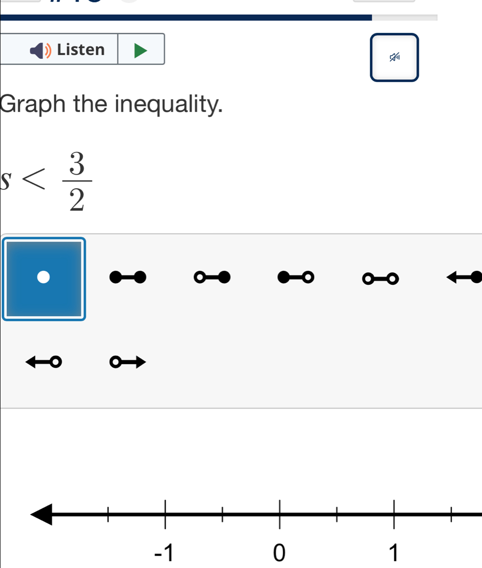 Listen 

Graph the inequality.
s
●
0
1