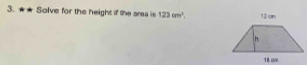 ★★ Solve for the height if the area is 123cm^2,