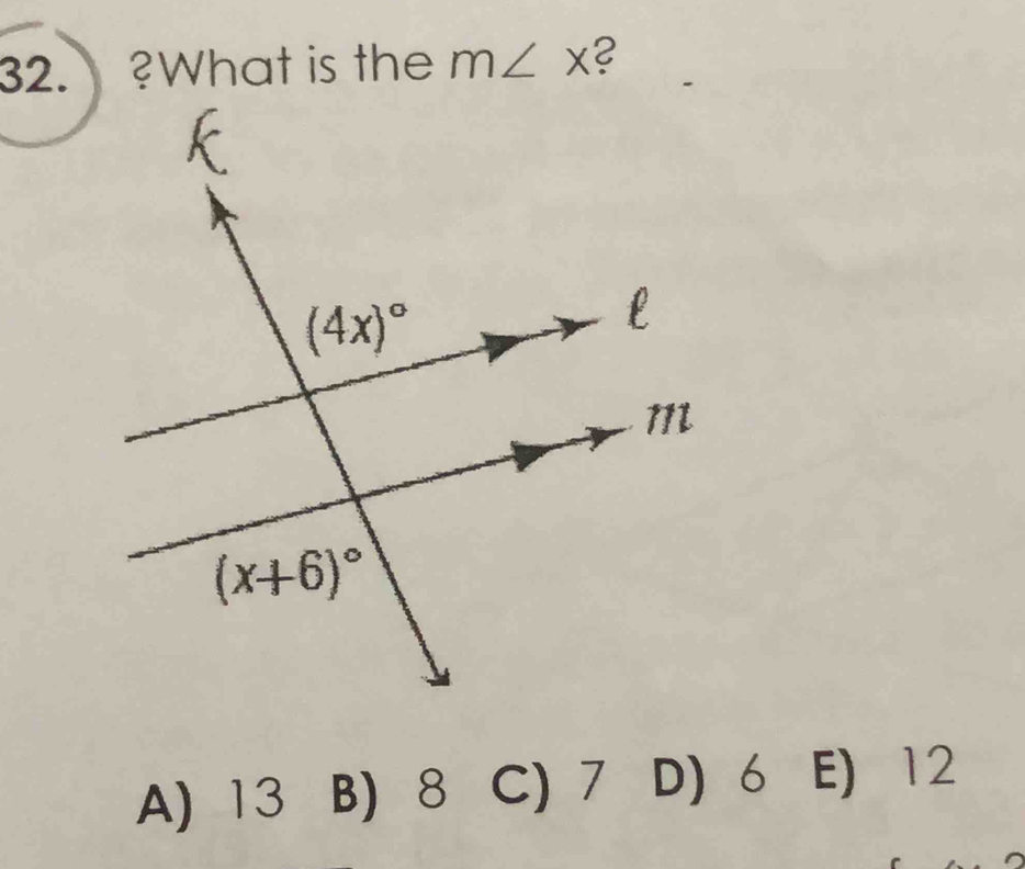 ?What is the m∠ x
A) 13 B)8 C) 7 D) 6 E) 12