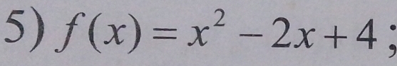 f(x)=x^2-2x+4