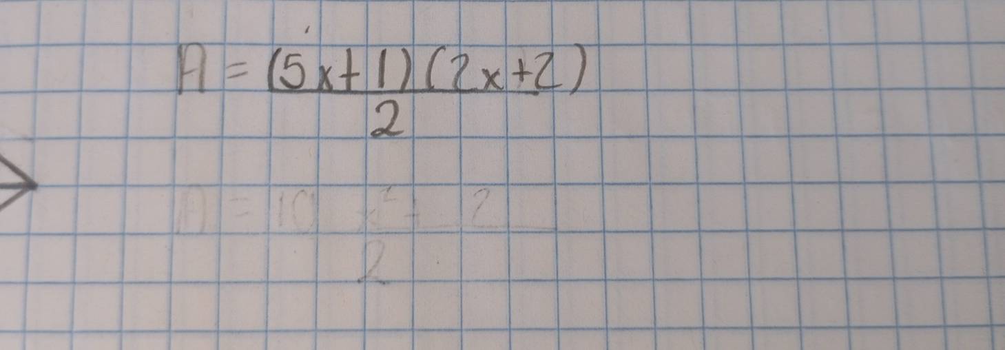 A= ((5x+1)(2x+2))/2 