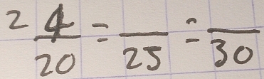 2  4/20 =frac 25=frac 30