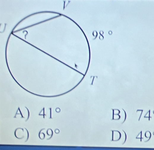 A) 41° B) 74
C) 69°
4