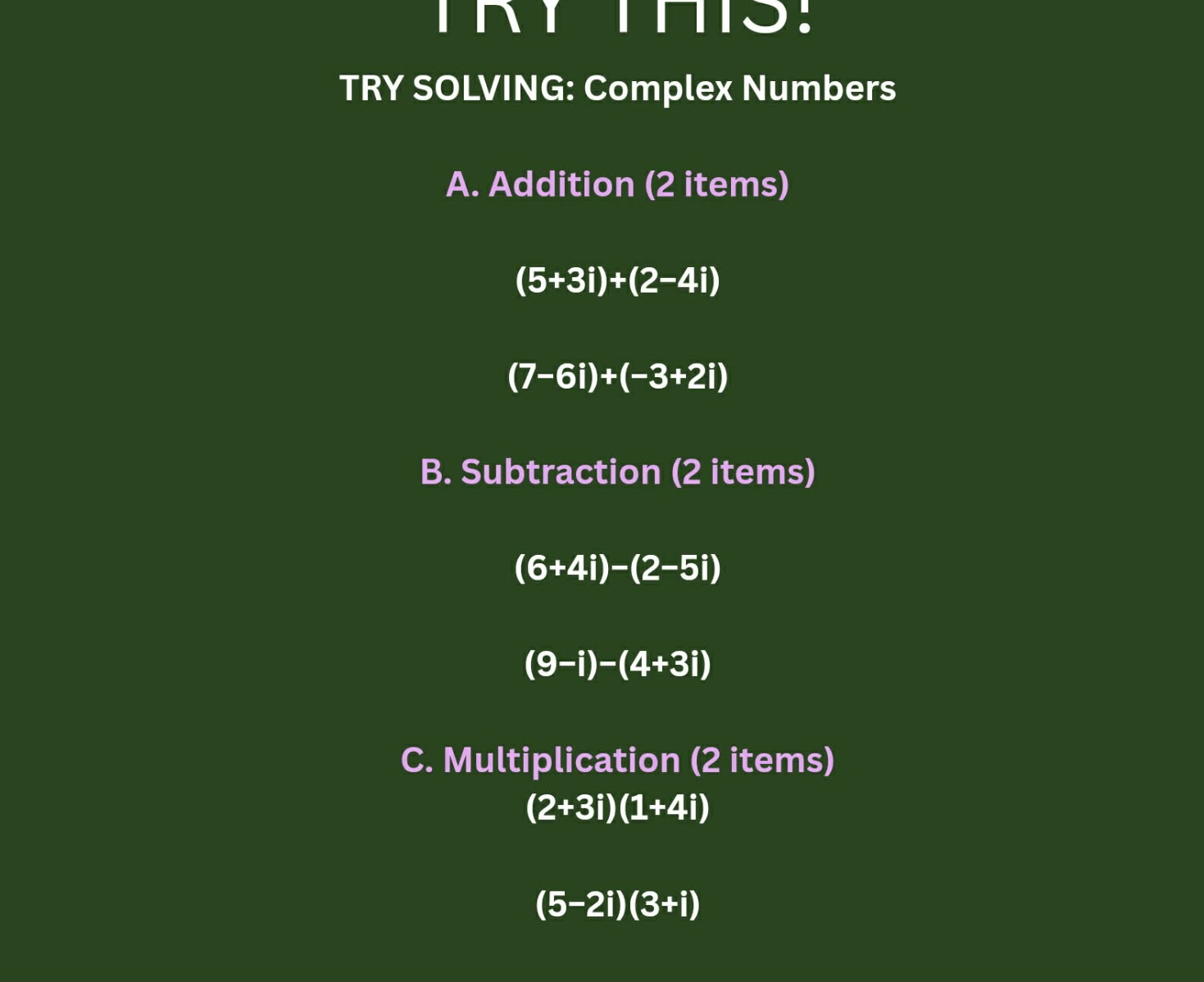 Solved: THIS: TRY SOLVING: Complex Numbers A. Addition (2 items) (5+3i ...