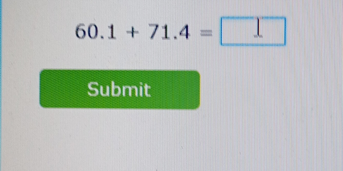 60.1+71.4=□
Submit