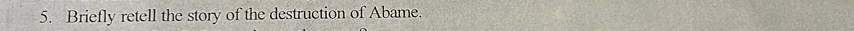 Briefly retell the story of the destruction of Abame.
