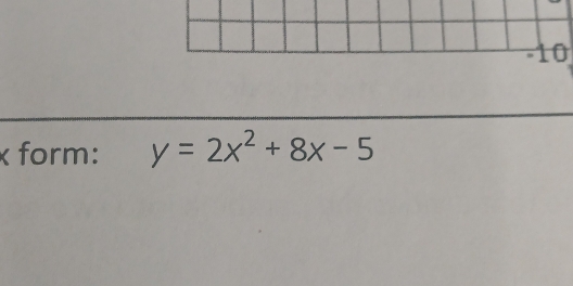 -10
x form: y=2x^2+8x-5