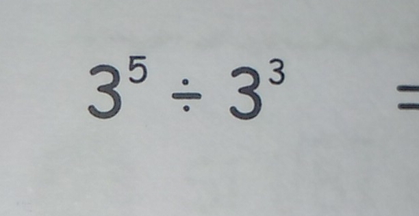 3^5/ 3^3 =