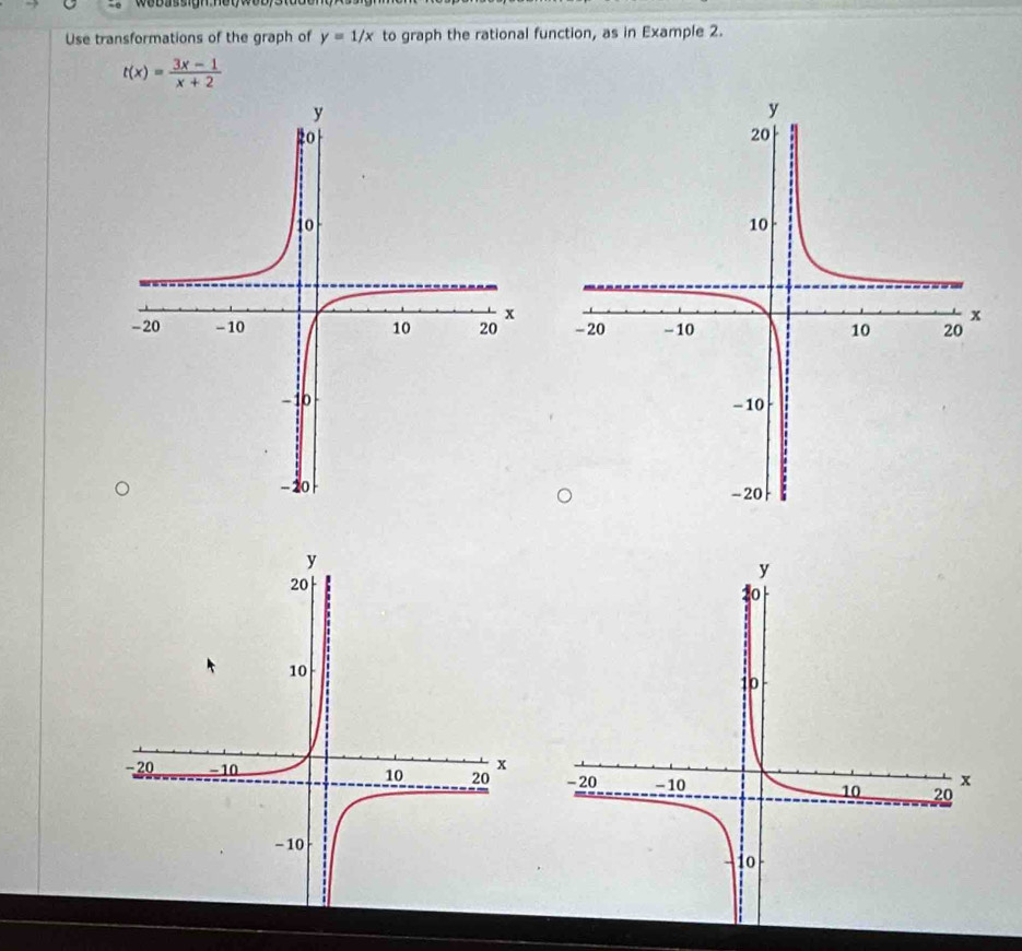 Use transformations of the graph of y=1/x to graph the rational function, as in Example 2.
t(x)= (3x-1)/x+2 